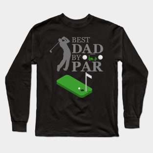 Best Dad By, Par Golfer Dad, Worlds Best Golf, Golfer, Golf, Golf Dad Birthday, Golf Dad Gifts, Golf Dad Shirt, Golf Dad Present, Long Sleeve T-Shirt